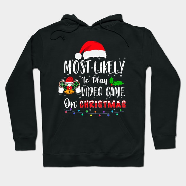 Most Likely To Play Video Game On Christmas Santa Gaming Hoodie by nadenescarpellos